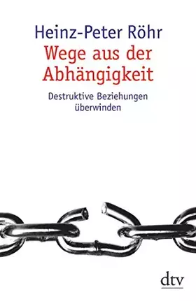 Couverture du produit · Wege aus der Abhängigkeit: Destruktive Beziehungen überwinden (dtv Sachbuch)