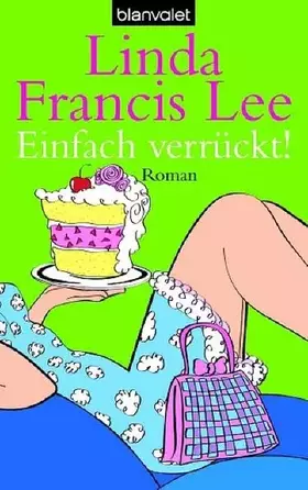 Couverture du produit · Einfach verrückt!: Roman: Roman. Deutsche Erstausgabe (Blanvalet Taschenbuch)