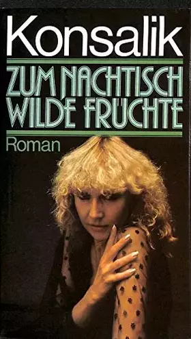 Couverture du produit · Zum Nachtisch wilde Früchte : Roman.