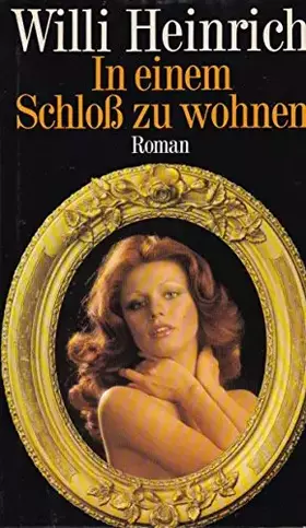 Couverture du produit · In einem Schloss zu wohnen. Roman.