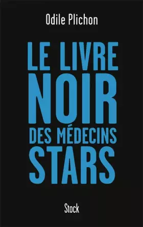 Couverture du produit · Le livre noir des médecins stars