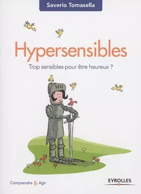 Couverture du produit · Hypersensibles: Trop sensibles pour être heureux ?
