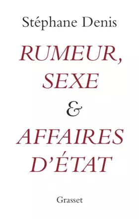 Couverture du produit · Rumeur, sexe et affaires d'Etat