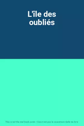 Couverture du produit · L'île des oubliés