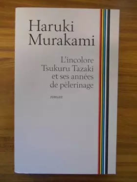 Couverture du produit · L'Incolore Tsukuru Tazaki et ses Années de Pélerinage