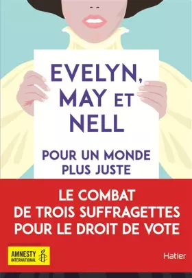 Couverture du produit · Evelyn, May et Nell, pour un monde plus juste dès 12 ans