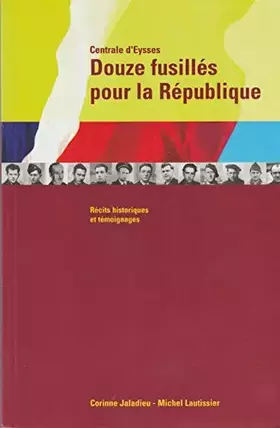 Couverture du produit · Douze fusillés pour la République