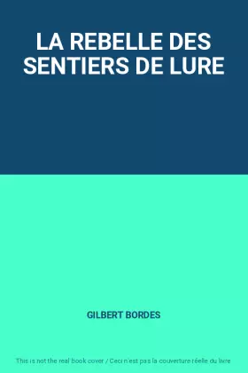 Couverture du produit · LA REBELLE DES SENTIERS DE LURE