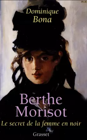 Couverture du produit · Berthe Morisot : Le Secret de la femme en noir