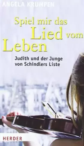 Couverture du produit · Spiel mir das Lied vom Leben: Judith und der Junge von Schindlers Liste