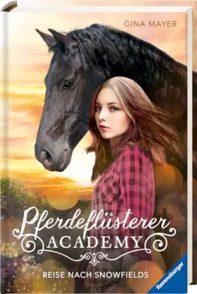 Couverture du produit · Pferdeflüsterer-Academy, Band 1: Reise nach Snowfields (Pferdebuch ab 10 Jahre von Bestseller-Autorin Gina Mayer)