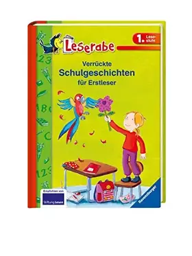 Couverture du produit · Verrückte Schulgeschichten für Erstleser: 3 Bücher in einem Band (Leserabe - Sonderausgaben)
