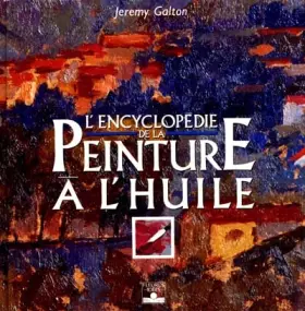 Couverture du produit · L'encyclopédie de la peinture à l'huile