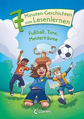 Couverture du produit · Leselöwen - Das Original - 7-Minuten-Geschichten zum Lesenlernen - Fußball, Tore, Meisterträume: Erstlesebuch für Kinder ab 6 J