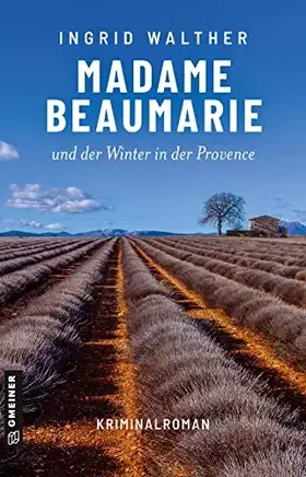 Couverture du produit · Madame Beaumarie und der Winter in der Provence: Kriminalroman (Kriminalromane im GMEINER-Verlag)