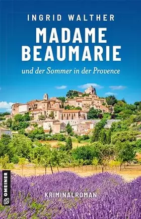 Couverture du produit · Madame Beaumarie und der Sommer in der Provence: Kriminalroman (Kriminalromane im GMEINER-Verlag)