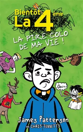 Couverture du produit · Bientôt la 4ème - La pire colo de ma vie