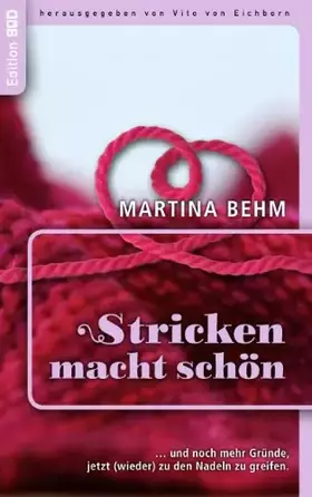 Couverture du produit · Stricken macht schön: … und noch mehr gute Gründe, jetzt (wieder) zu den Nadeln zu greifen