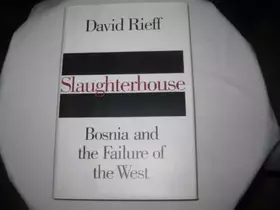 Couverture du produit · Slaughterhouse: Bosnia and the Failure of the West