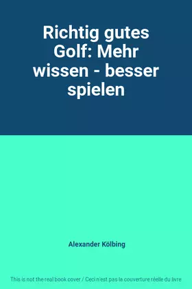 Couverture du produit · Richtig gutes Golf: Mehr wissen - besser spielen