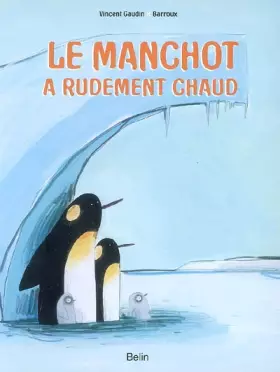 Couverture du produit · Le manchot a rudement chaud