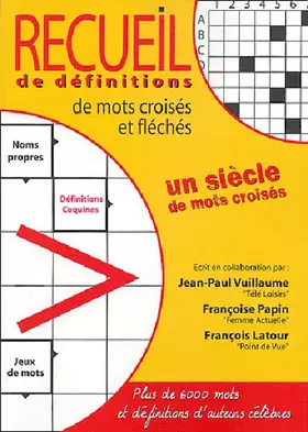 Couverture du produit · Recueil de définitions de mots croisés et fléchés: Un siècle de mots croisés