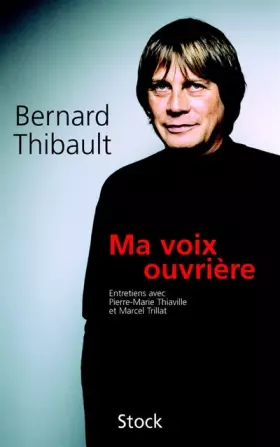 Couverture du produit · Ma voix ouvrière : Entretiens avec Pierre-Marie Thiaville et Marcel Trillat