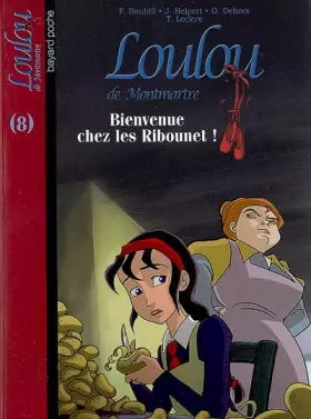 Couverture du produit · Loulou de Montmartre, Tome 8 : Bienvenue chez les Ribounet !