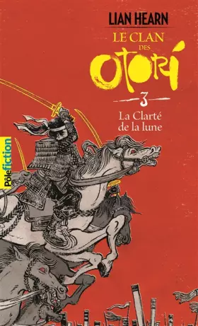 Couverture du produit · Le Clan des Otori, III : La Clarté de la lune