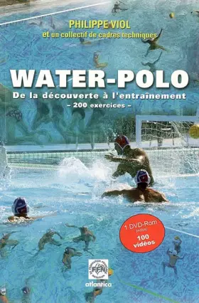 Couverture du produit · Guide pour le water-polo : 200 Exercices, de la découverte à l'entraînement (1DVD)