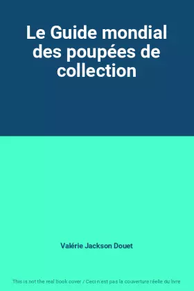 Couverture du produit · Le Guide mondial des poupées de collection