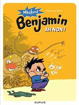 Couverture du produit · Méchant Benjamin - tome 1 - Ah non !