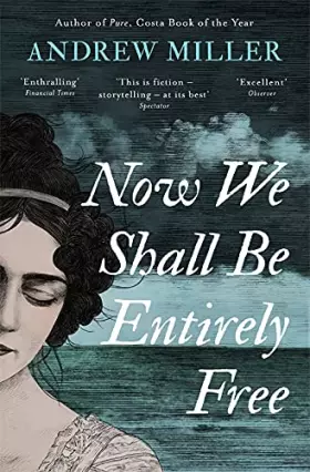 Couverture du produit · Now We Shall Be Entirely Free: The Waterstones Scottish Book of the Year 2019