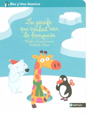 Couverture du produit · La girafe qui voulait voir la banquise