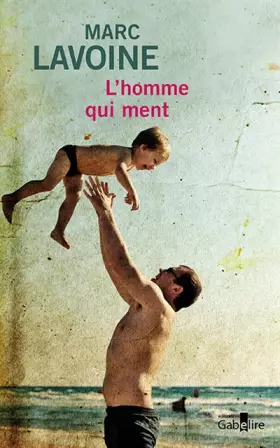 Couverture du produit · L'homme qui ment ou le roman d'un enjoliveur: Récit basé sur une histoire fausse