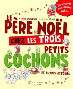 Couverture du produit · LE PERE NOEL CHEZ LES 3 PETITS COCHONS ET AUTRES HISTOIRES