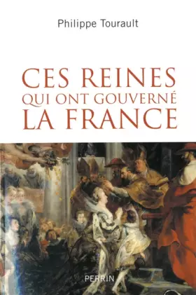 Couverture du produit · Ces reines qui ont gouverné la France