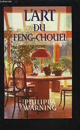 Couverture du produit · L'art du Feng-Chouei : Pour l'équilibre, l'harmonie, le bonheur dans la maison et alentour
