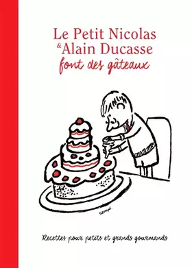 Couverture du produit · Le Petit Nicolas et Alain Ducasse font des gâteaux