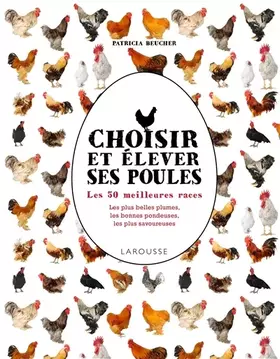 Couverture du produit · Choisir et élever ses poules: Les 100 meilleures races