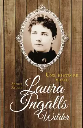 Couverture du produit · Laura Ingalls Wilder: Une histoire vraie (French Edition)