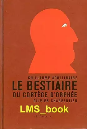 Couverture du produit · Le bestiaire ou cortège d'Orphée / Guillaume Apollinaire  monotypes de Olivier Charpentier
