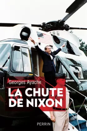 Couverture du produit · La chute de Nixon
