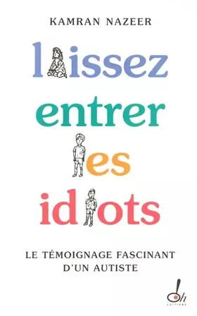 Couverture du produit · Laissez entrer les idiots : Le témoignage fascinant d'un autiste