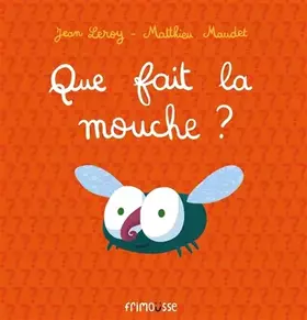 Couverture du produit · Que fait la mouche?
