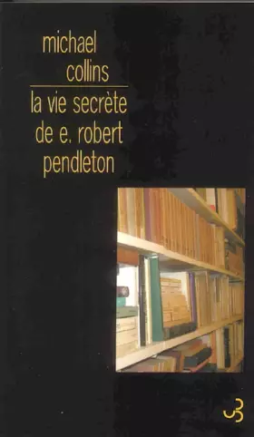Couverture du produit · La vie secrète de E. Robert Pendleton