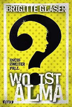 Couverture du produit · Wo ist Alma?: Incis zweiter Fall