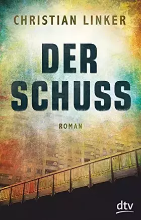 Couverture du produit · Der Schuss: Roman