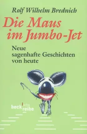 Couverture du produit · Die Maus im Jumbo-Jet: Neue sagenhafte Geschichten von heute (Beck Paperback)