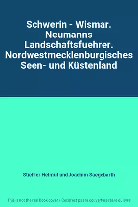 Couverture du produit · Schwerin - Wismar. Neumanns Landschaftsfuehrer. Nordwestmecklenburgisches Seen- und Küstenland